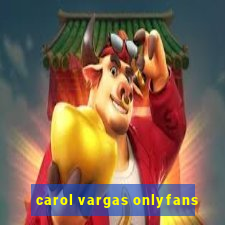 carol vargas onlyfans